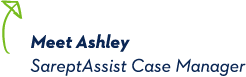 Meet Ashley, SareptAssist Case Manager Meet Ashley, SareptAssist Case Manager
