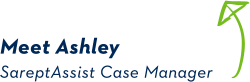 Meet Ashley, SareptAssist Case Manager Meet Ashley, SareptAssist Case Manager